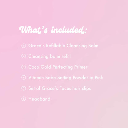What's included:
Grace's Refillable Cleansing Balm
Cleansing balm refill
Coco Gold Perfecting Primer
Vitamin Babe Setting Powder in Pink
Set of Grace's Faces hair clips
Headband